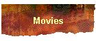 Movies