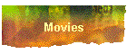 Movies